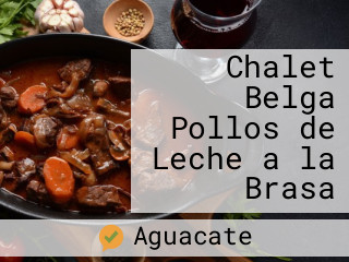 Chalet Belga Pollos de Leche a la Brasa