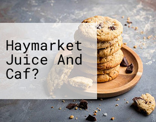 Haymarket Juice And Caf?