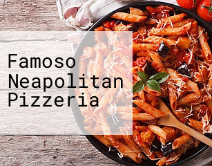 Famoso Neapolitan Pizzeria