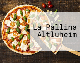 La Pallina Altluheim