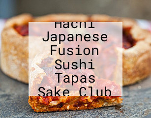 Hachi Japanese Fusion Sushi Tapas Sake Club