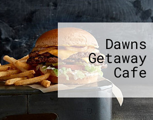 Dawns Getaway Cafe