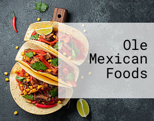 Ole Mexican Foods