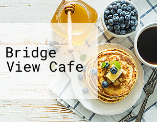 Bridge View Cafe