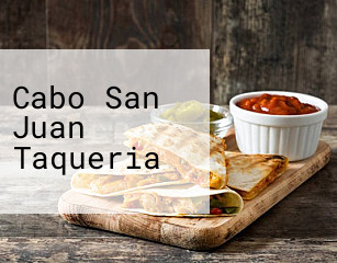 Cabo San Juan Taqueria