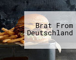 Brat From Deutschland