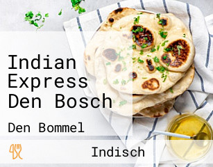 Indian Express Den Bosch