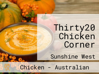 Thirty20 Chicken Corner