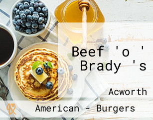 Beef 'o ' Brady 's