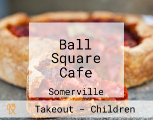 Ball Square Cafe