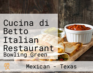 Cucina di Betto Italian Restaurant