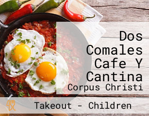 Dos Comales Cafe Y Cantina