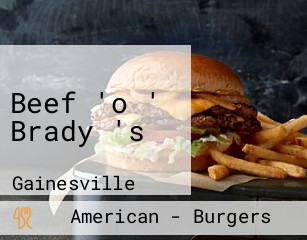 Beef 'o ' Brady 's