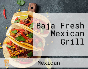 Baja Fresh Mexican Grill