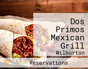 Dos Primos Mexican Grill