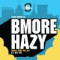 Bmore Hazy